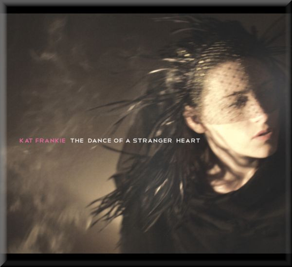 Kat Frankie - The Dance Of A Stranger Heart (Audio CD)